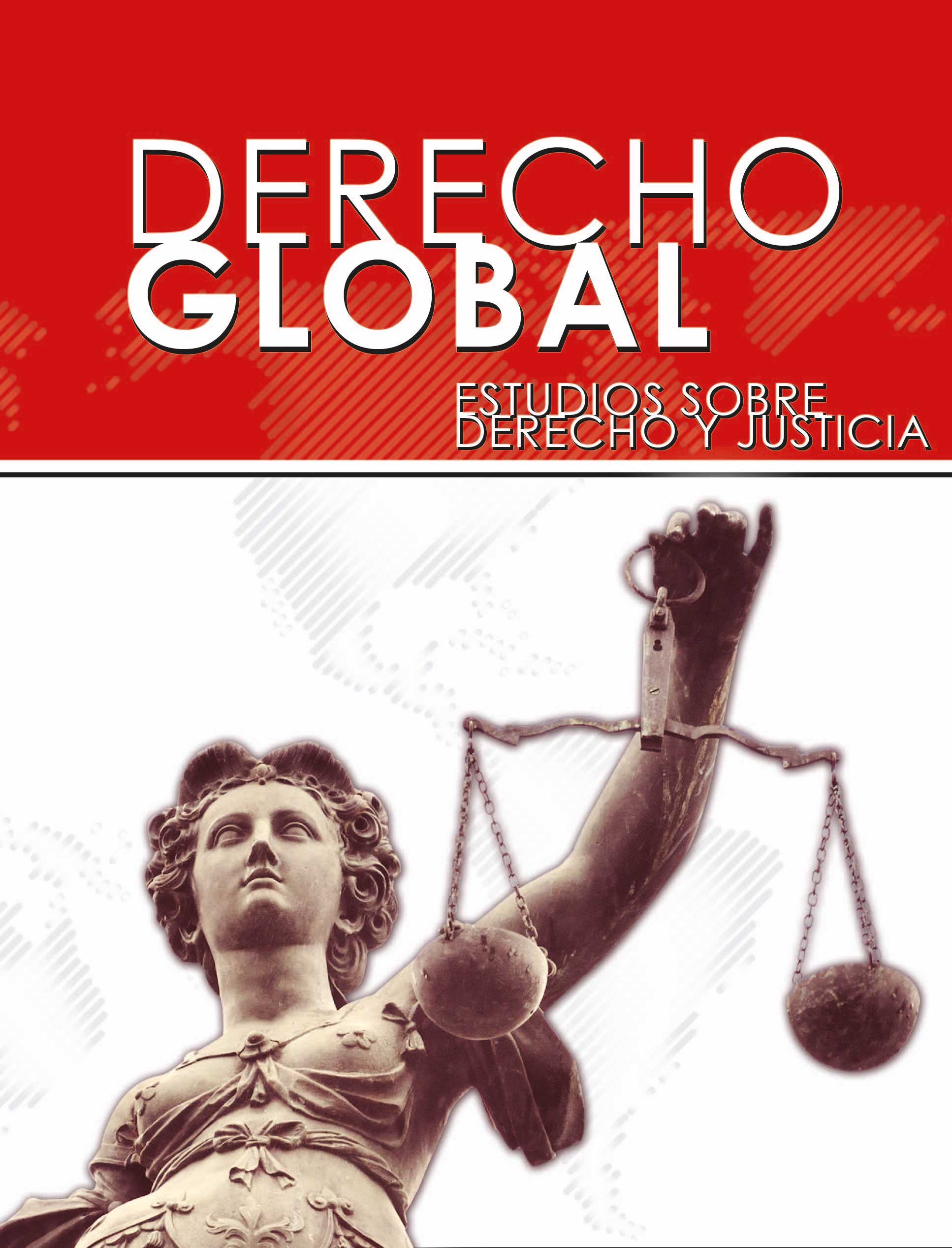 					Ver Vol. 1 Núm. 1 (2015): Derecho Global. Estudios sobre Derecho y Justicia.
				