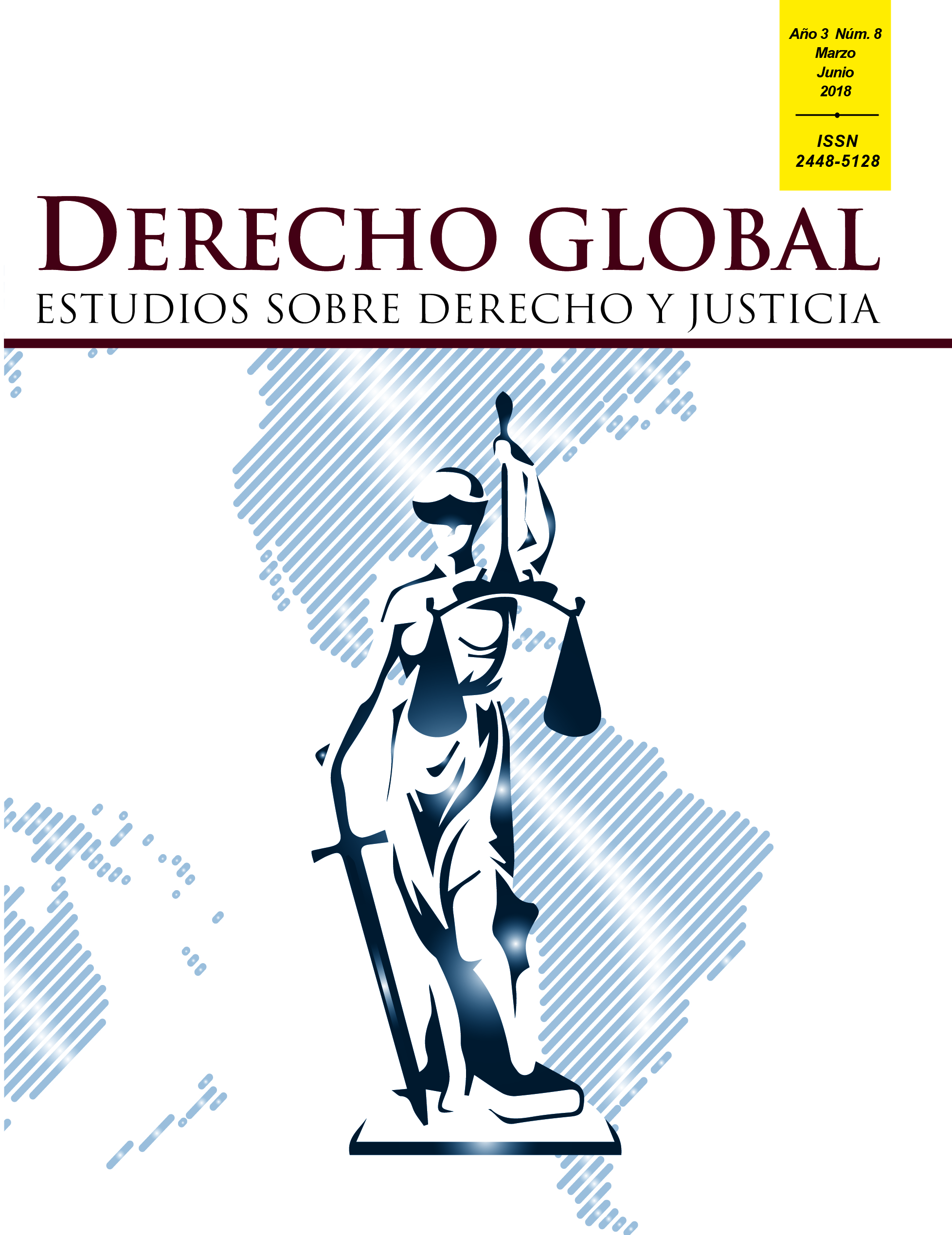 Núm. 8 (2018): Derecho Global. Estudios sobre Derecho y Justicia.